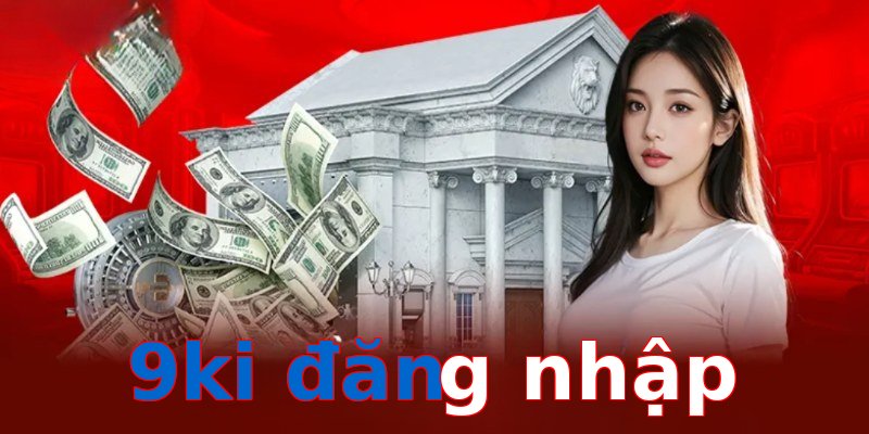 9ki đăng nhập